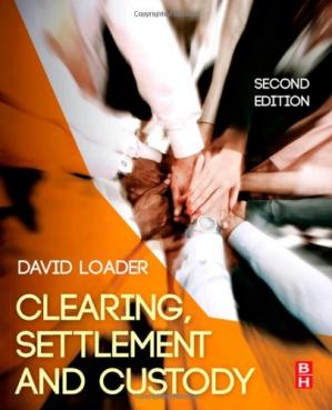 Clearing, Settlement and Custody - David Loader (Auth.)